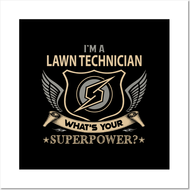 Lawn Technician T Shirt - Superpower Gift Item Tee Wall Art by Cosimiaart
